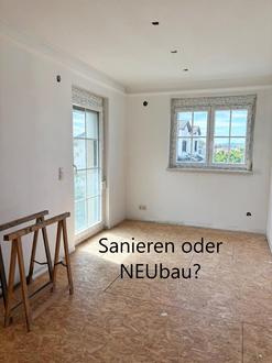 "Will ich HABEN! ? Sanieren oder NEUbau?"